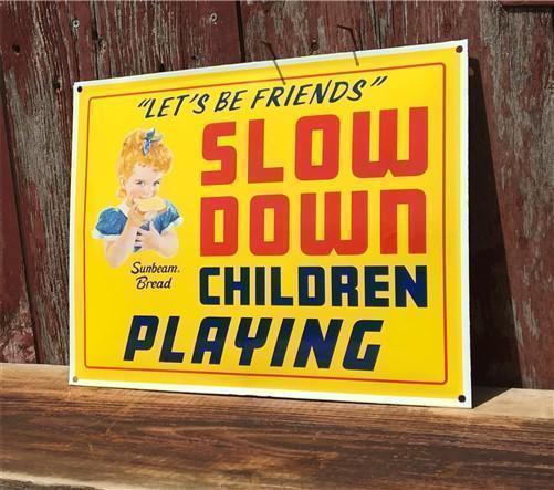 Sunbeam Bread Slow Down Children Playing Sign, Metal Porcelain Advertising Sign,