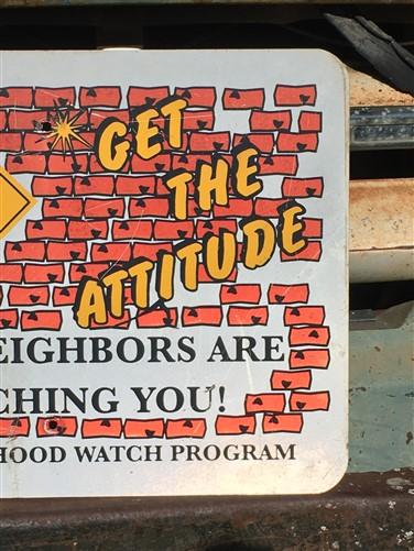 Neighborhood Watch Sign, 18x24 "Get the Attitude", Vintage Road Sign, A