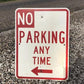 No Parking Any Time Street Sign, 24x18 Vintage Metal Road Sign, Garage Art, R