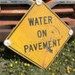 Water on Pavement Sign, Vintage Metal Street Road Highway Interstate Sign,